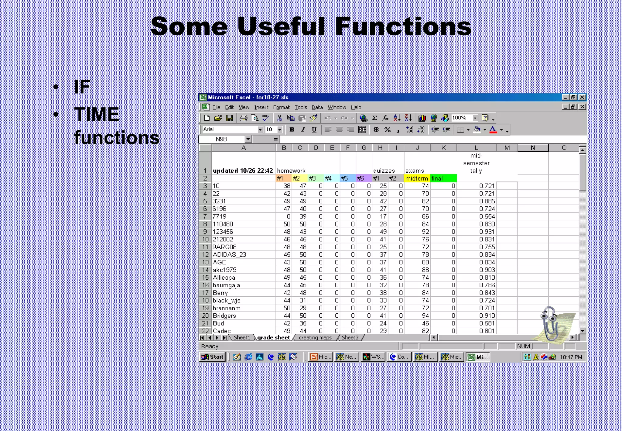 Some Useful Functions
• IF
• TIME
functions
 
