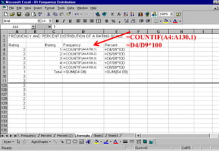(A4:A130,1)
(A4:A130,2)
(A4:A130,3)
(A4:A130,4)
(A4:A130,5)
=COUNTIF(A4:A130,1)
=D4/D9*100
 