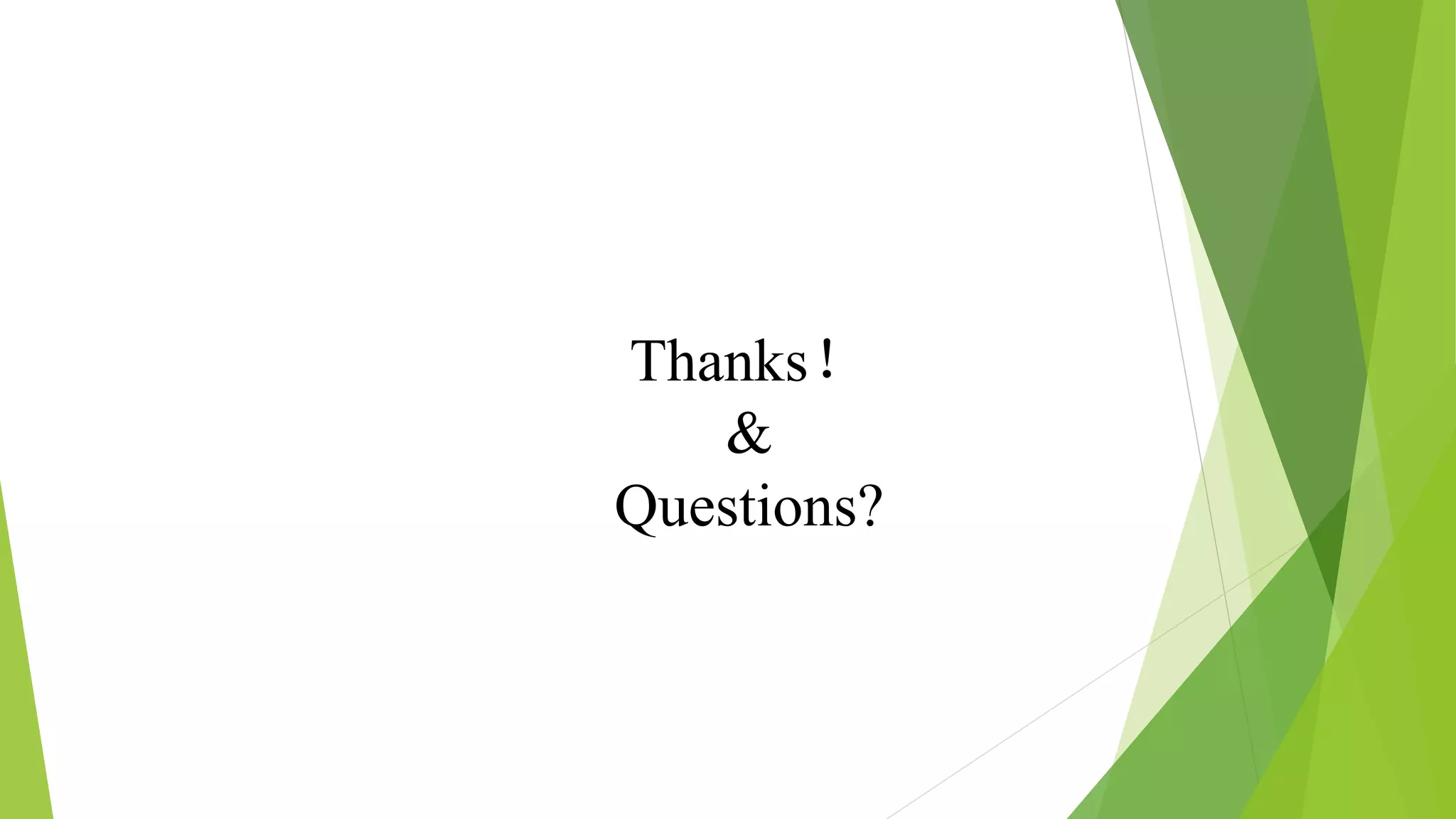 Thanks！
&
Questions?
 