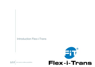 Introduction Flex-i-Trans
 
