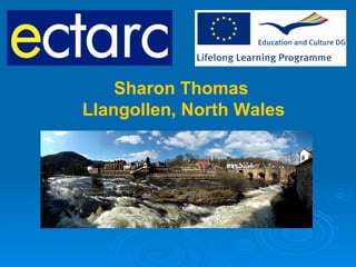 Sharon Thomas   Llangollen, North Wales 