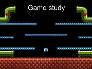Game study 