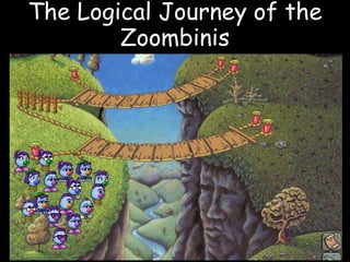 The Logical Journey of the Zoombinis 