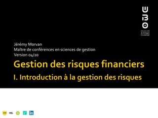 Jérémy Morvan
Maître de conférences en sciences de gestion
Version 04/20
1
 