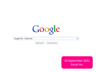 19 September 2011
         Social Inc.

(update: 21 september 2011)
 
