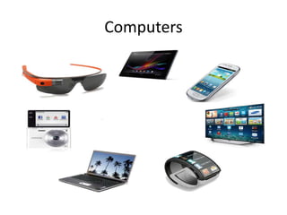 Computers
 