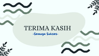 TERIMA KASIH
-Semoga Sukses-
 