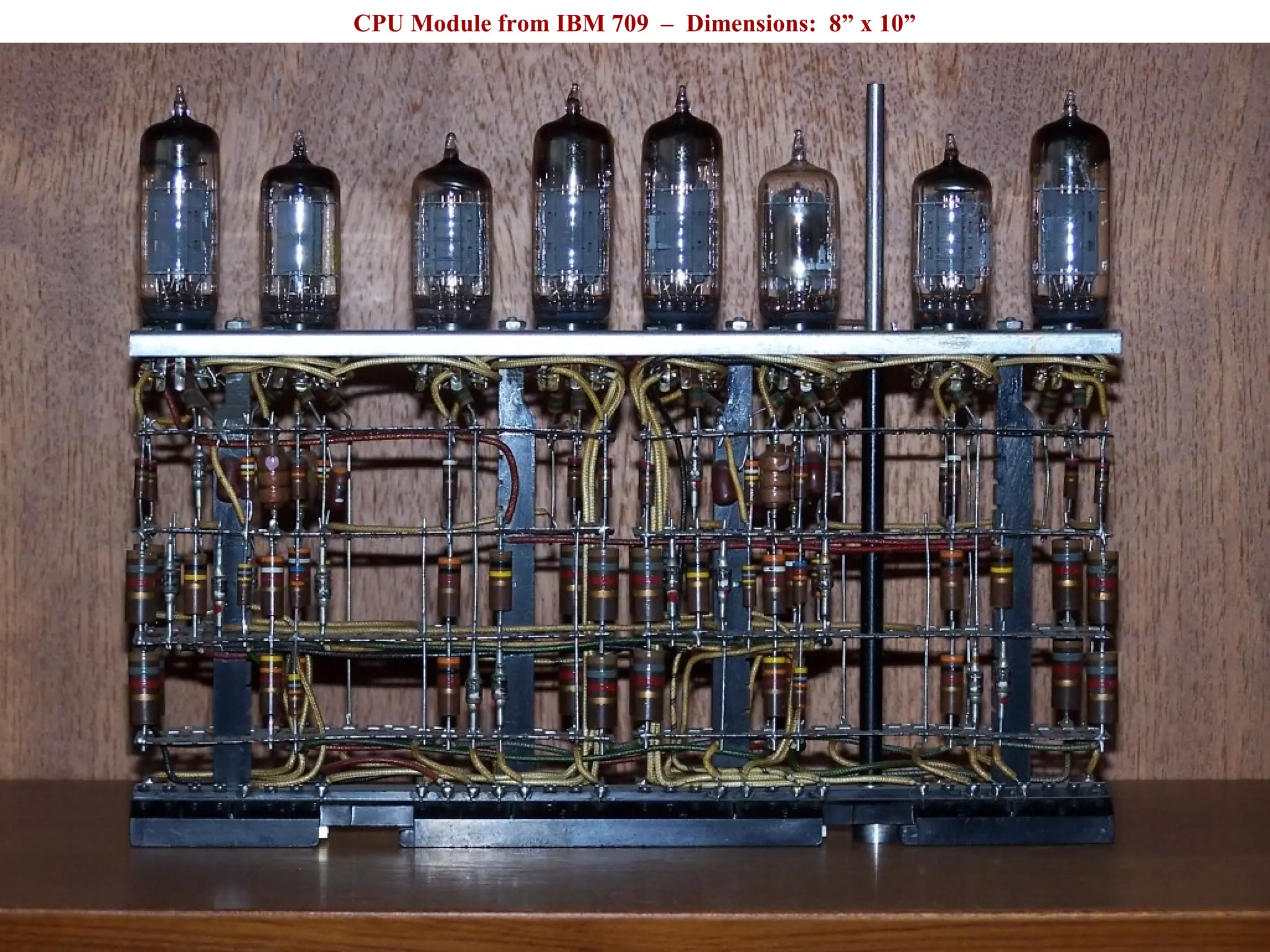 CPU Module from IBM 709 – Dimensions: 8” x 10”
 