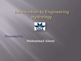 Presented by:
Muhammad Aleem

 