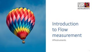 1
Introduction
to Flow
measurement
VPInstruments
 