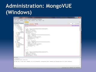 Administration: MongoVUE
(Windows)
 
