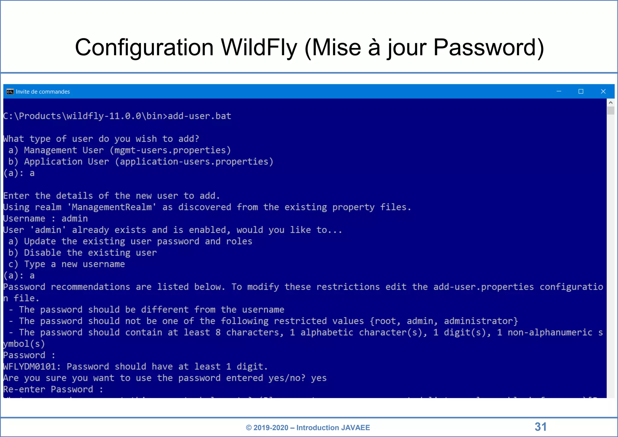 © 2019-2020 – Introduction JAVAEE Configuration WildFly (Mise à jour Password) 31 