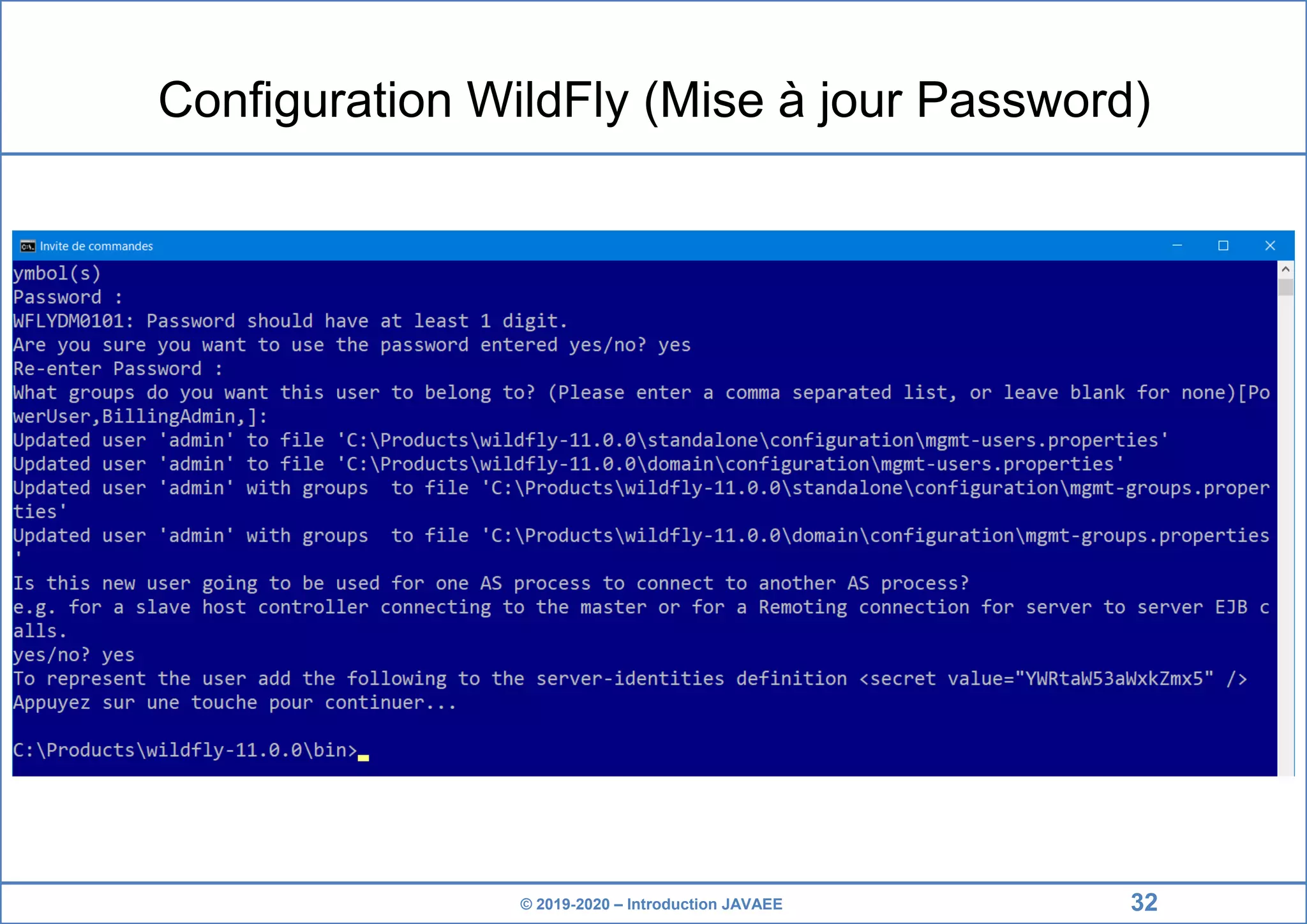 © 2019-2020 – Introduction JAVAEE Configuration WildFly (Mise à jour Password) 32 