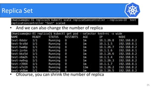 • And we can also change the number of replica
• Ofcourse, you can shrink the number of replica
25
Replica Set
 