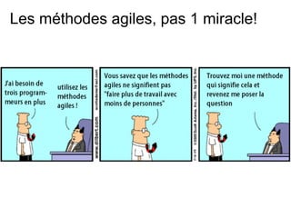 Les méthodes agiles, pas 1 miracle!
 