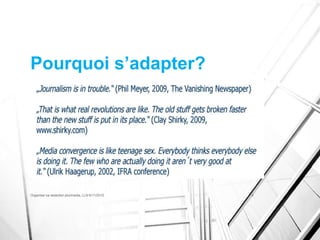 Pourquoi s’adapter?
Organiser sa rédaction plurimedia, LLN 6/11/2015 4
 