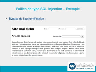 Failles de type SQL Injection – Exemple

       Bypass de l'authentification :




                             
 