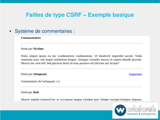 Failles de type CSRF – Exemple basique

       Système de commentaires :




                          
 