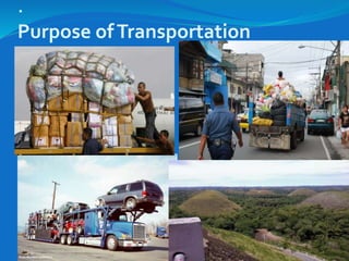 .
Purpose ofTransportation
 