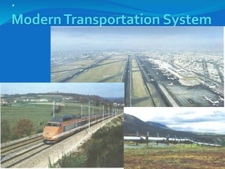 .
ModernTransportation System
 