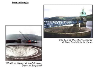 Shaft Spillway(s)
 