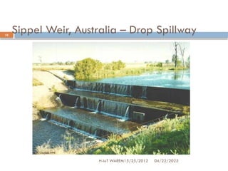 Sippel Weir, Australia – Drop Spillway
04/22/2025
H-IoT WAREM15/25/2012
32
 