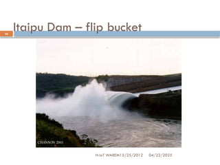 Itaipu Dam – flip bucket
04/22/2025
H-IoT WAREM15/25/2012
36
 