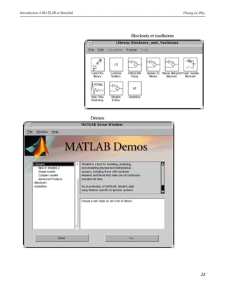 Introduction à MATLAB et Simulink Hoang Le-Huy
24
Blocksets et toolboxes
Démos
 