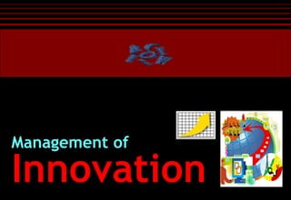 Management of  Innovation 
