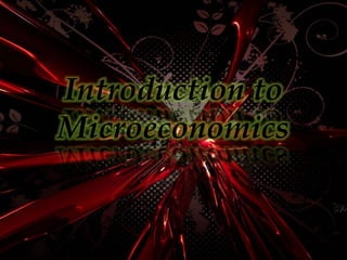 Introduction to
Microeconomics
 