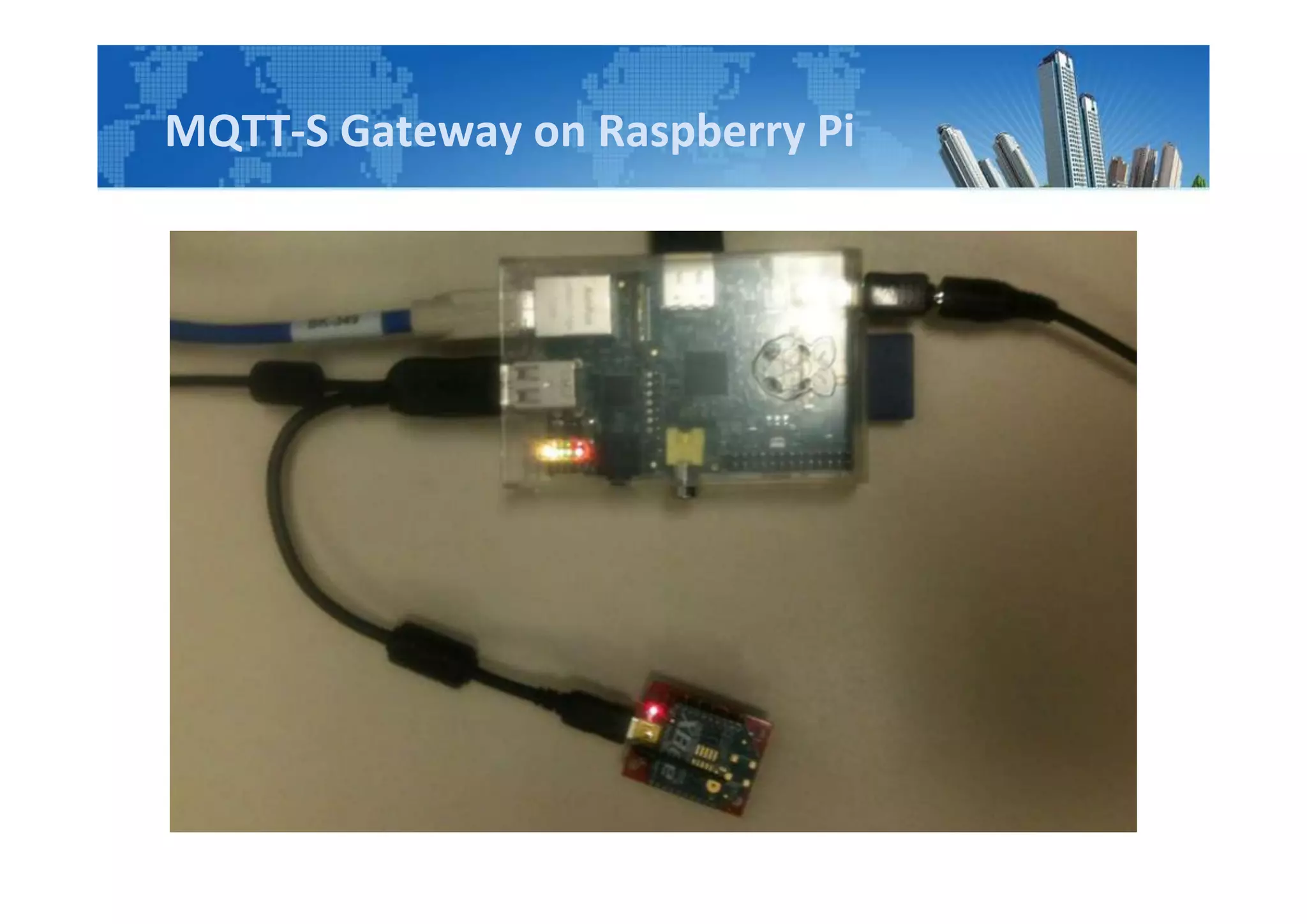 MQTT-S Gateway on Raspberry Pi
 