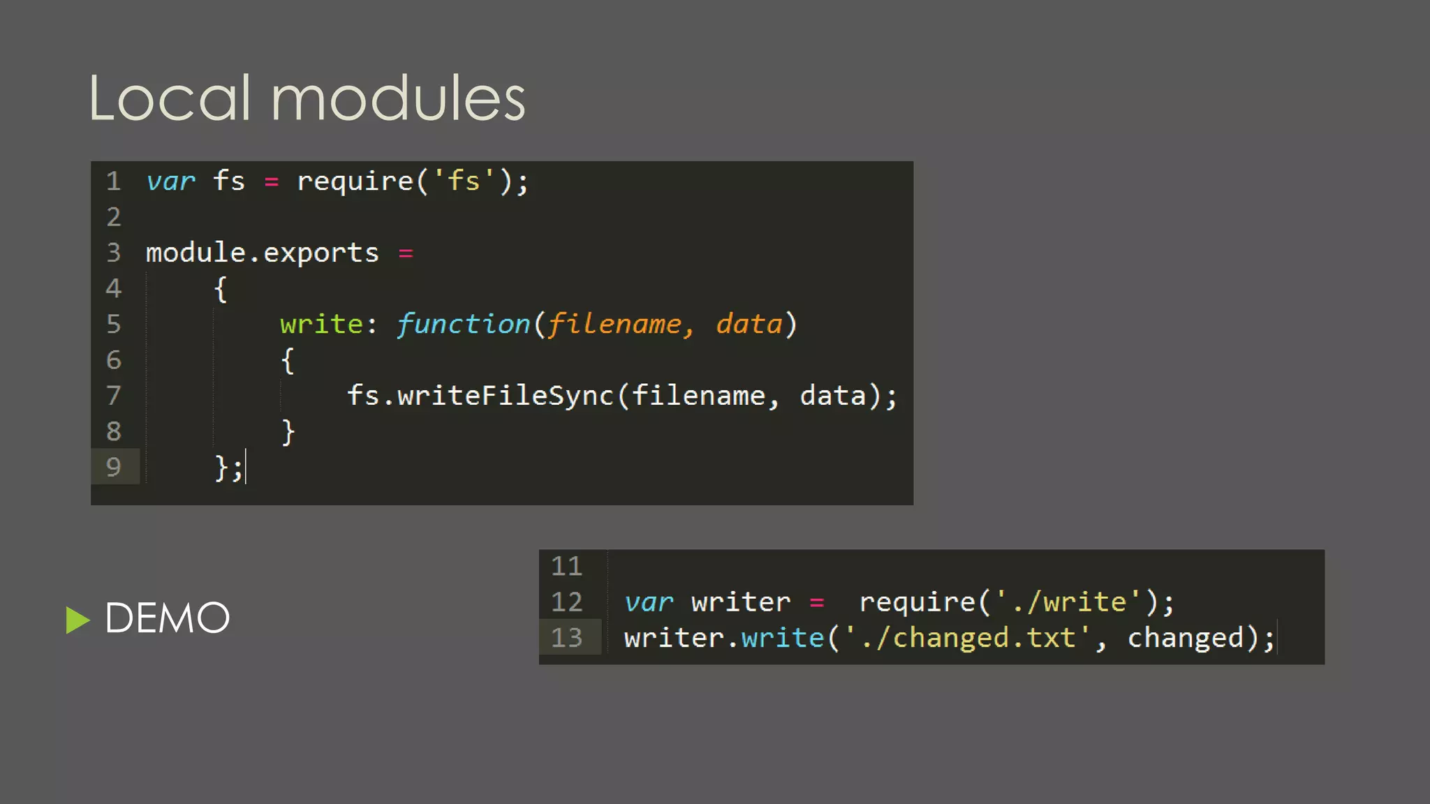 Local modules
 DEMO
 