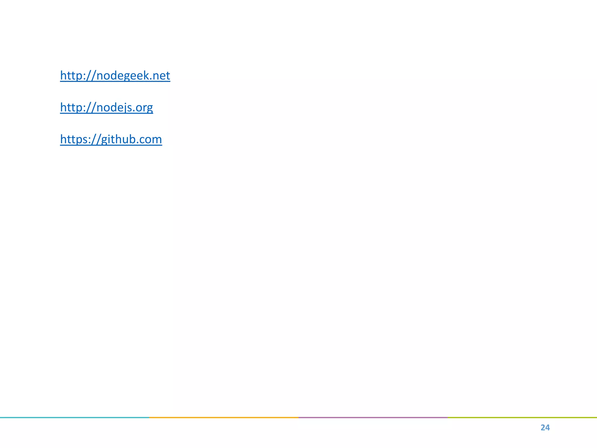 24
http://nodegeek.net
http://nodejs.org
https://github.com
 