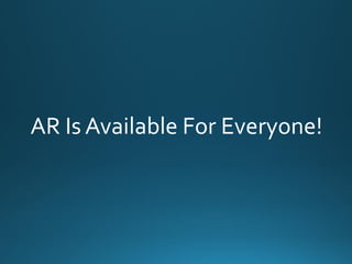 AR Is Available For Everyone!
 