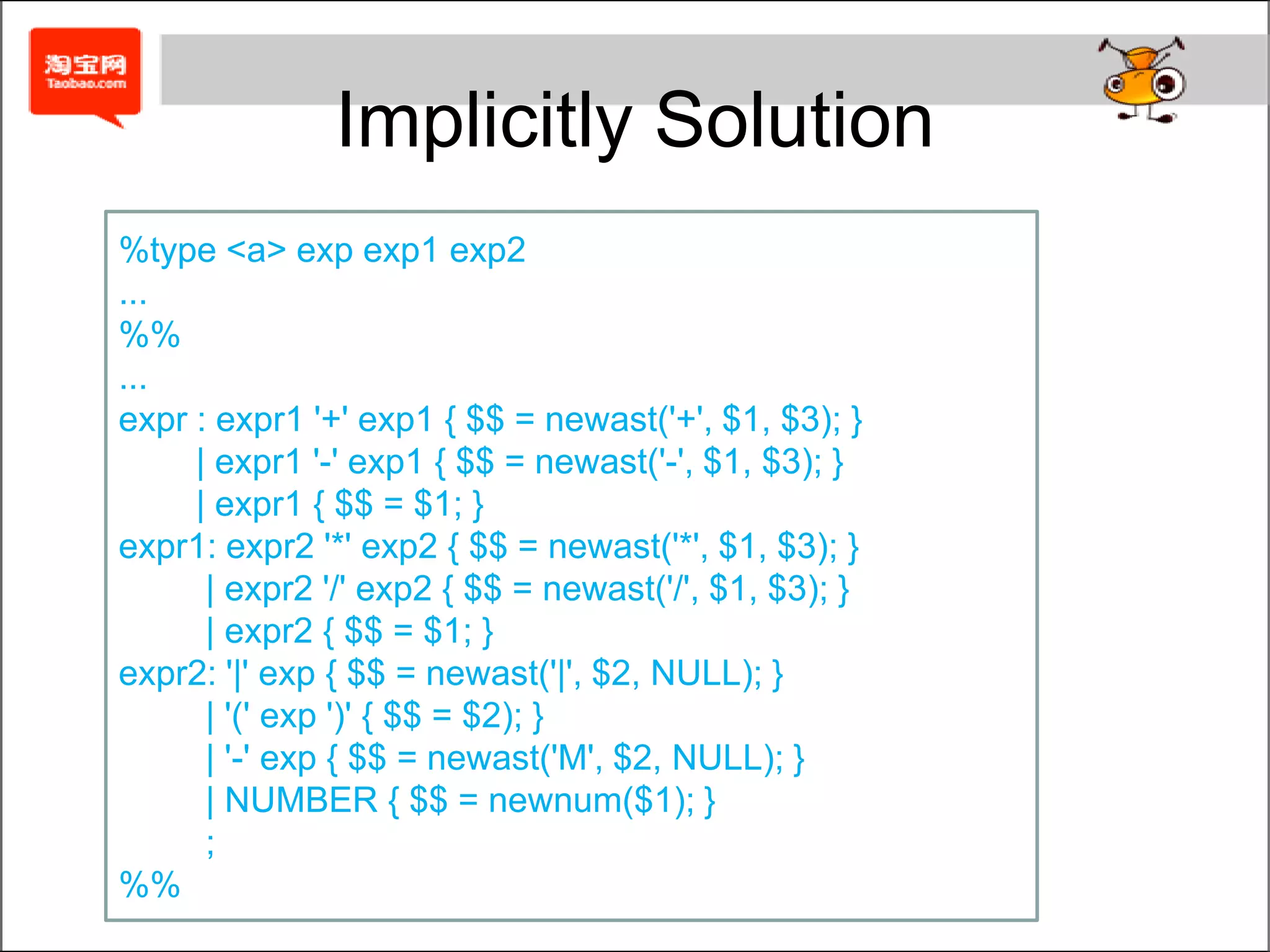 AnalysisThe problem is that we haven't told bison about the precedence and associativity of the operators.Precedence controls which operators execute first in an expression.In and expression grammar, operators are grouped into levels of precedence from lowest to highest.The total number of levels depends on the language. The C language is notorious for having too many precedence levels, a total of 15 levels.Associativity controls the grouping of operators at the same precedence level.
