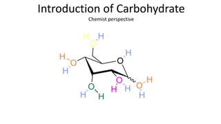 Introduction of Carbohydrate
Chemist perspective
 