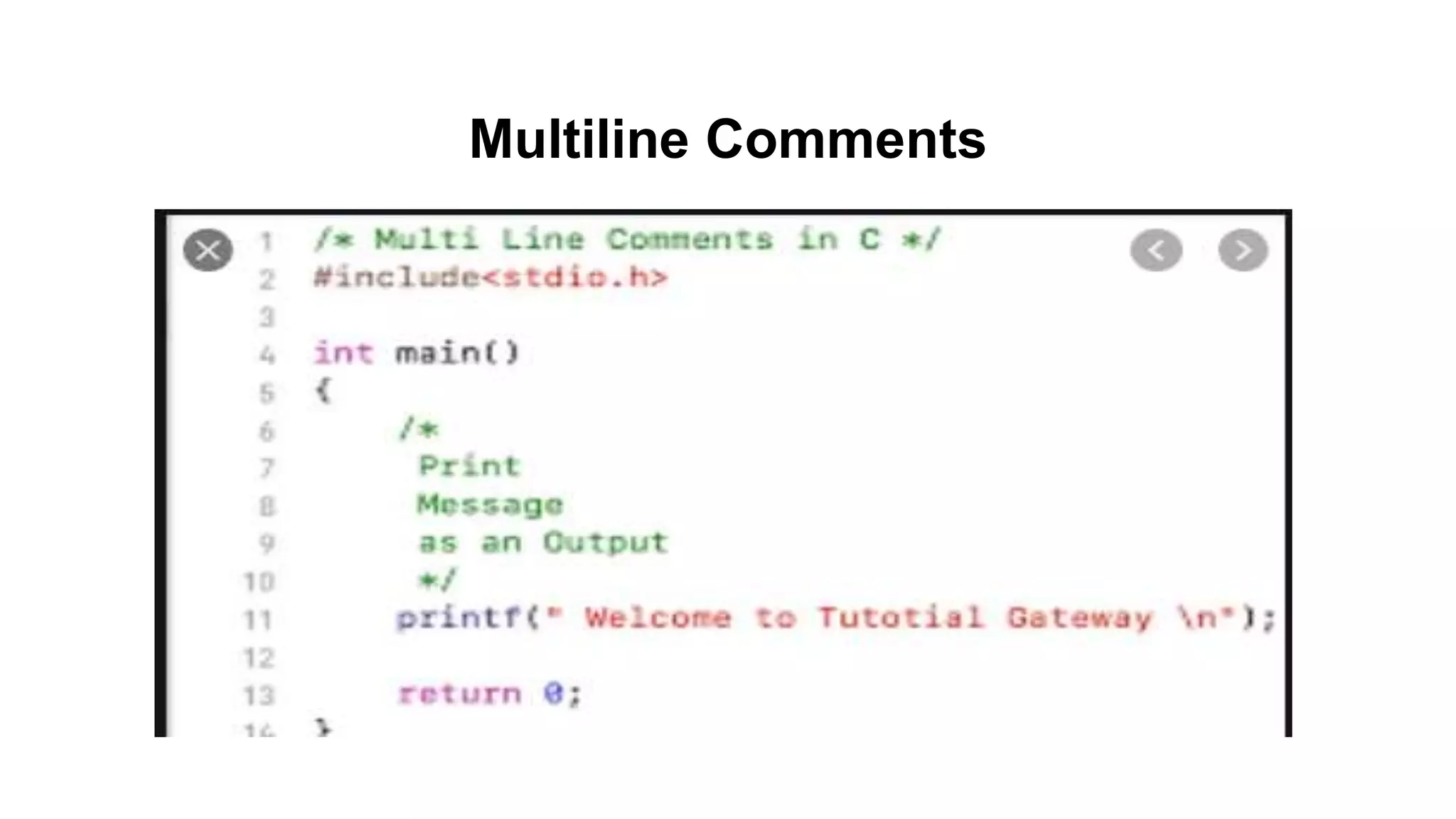 Multiline Comments
 