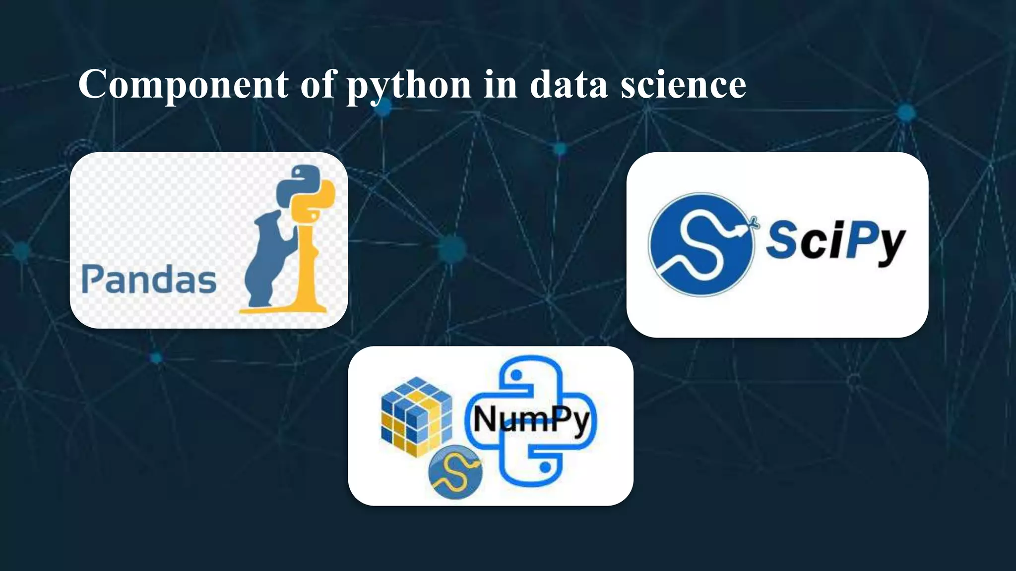 Component of python in data science
 