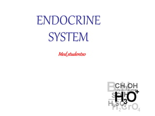 ENDOCRINE
SYSTEM
Med_students0
 