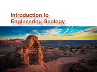 Introduction to
Engineering Geology
 