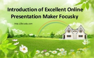 Introduction of Excellent Online
Presentation Maker Focusky
http://focusky.com
 