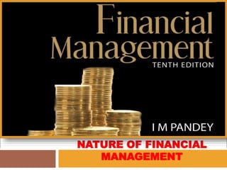 NATURE OF FINANCIAL
MANAGEMENT
 