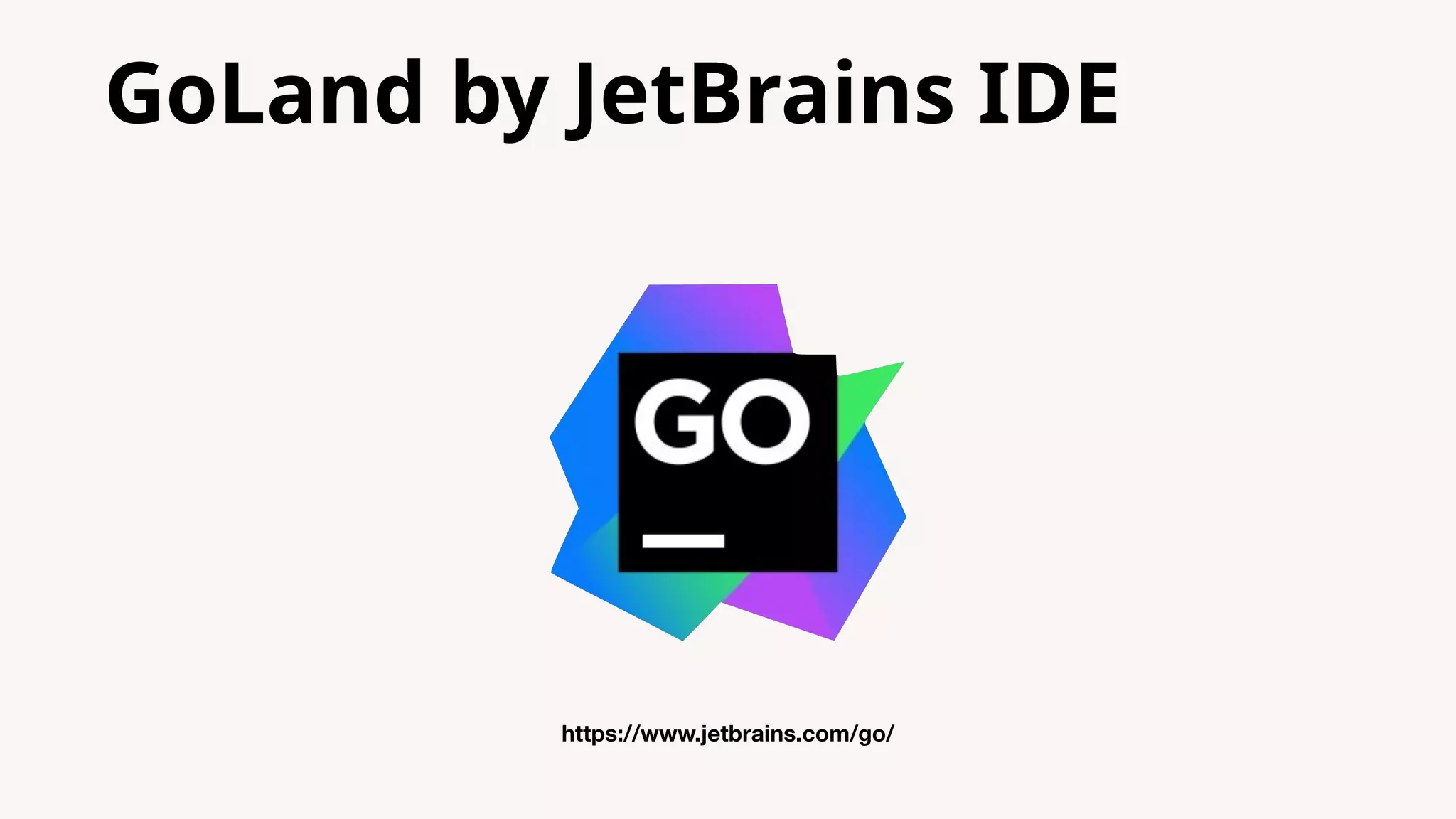 GoLand by JetBrains IDE
https://www.jetbrains.com/go/
 