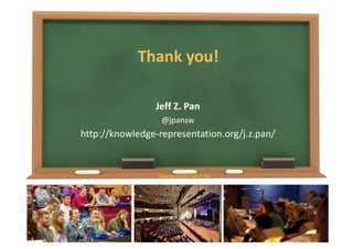 Thank you!
Jeff Z. Pan
@jpansw
http://knowledge-representation.org/j.z.pan/
Copyright © 2021 Jeff Z. Pan
 