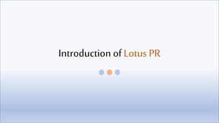 Introduction of Lotus PR
 