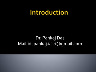 Dr. Pankaj Das
Mail.id: pankaj.iasri@gmail.com
 
