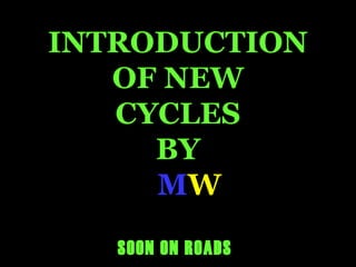 INTRODUCTION 
OF NEW 
CYCLES 
BY 
BMW 
SOON ON ROADS 
 