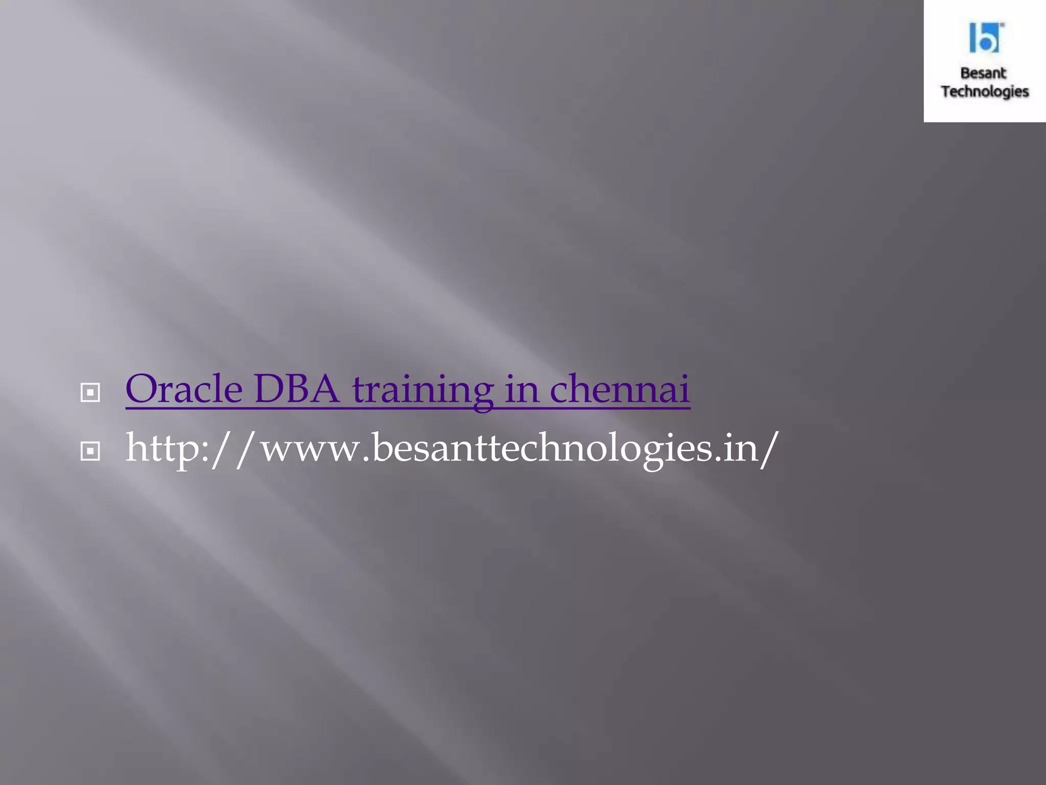  Oracle DBA training in chennai  http://www.besanttechnologies.in/ 