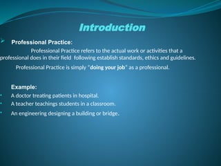 Professional Practice Introduction Introduction of Professional Practice.pptx