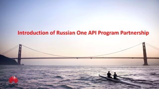 Introduction of Russian One API Program Partnership
 